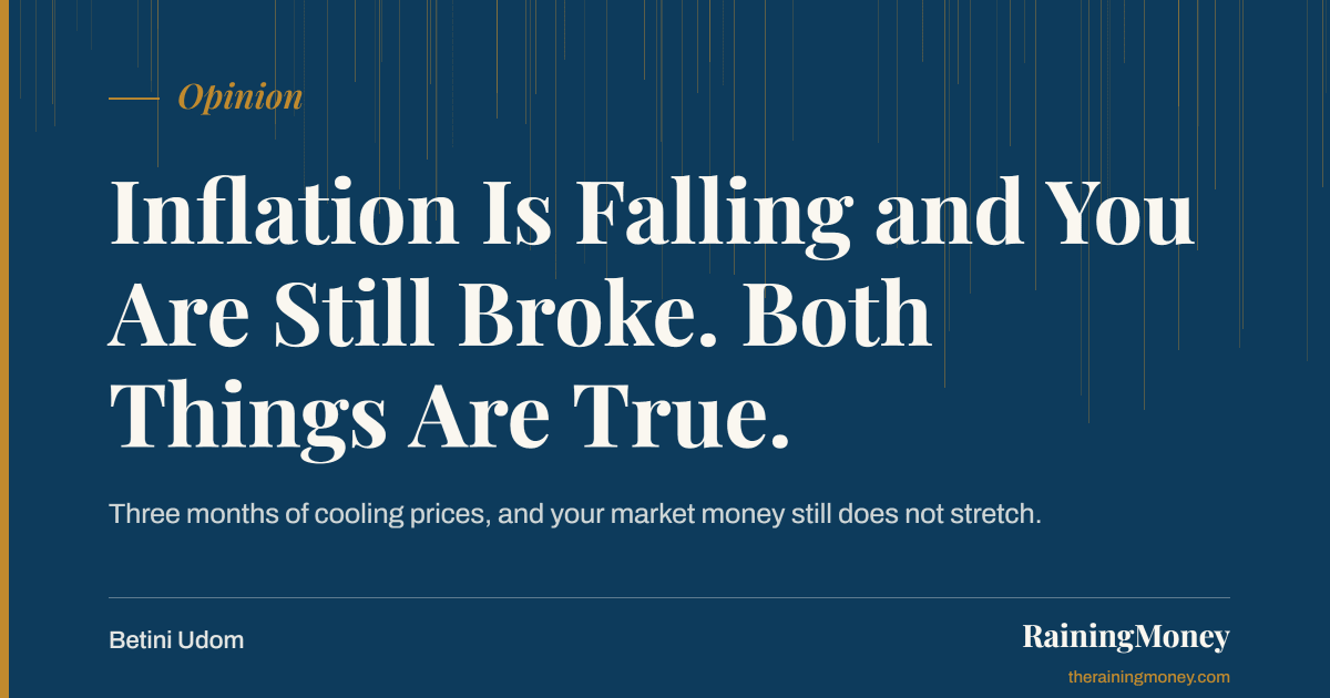 Inflation Is Falling and You Are Still Broke. Both Things Are True.
