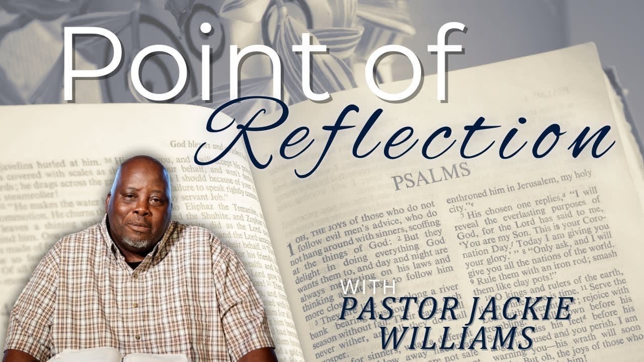 Point of Reflection with Pastor Jackie Williams Ep.3