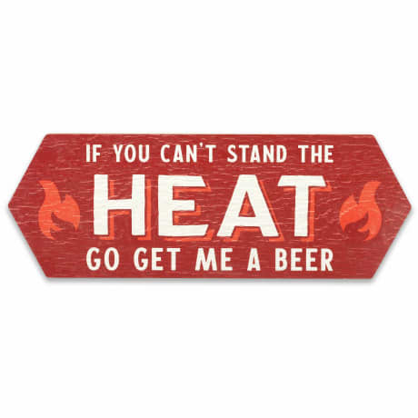 Open Road's Can’t Stand the Heat Wood Sign