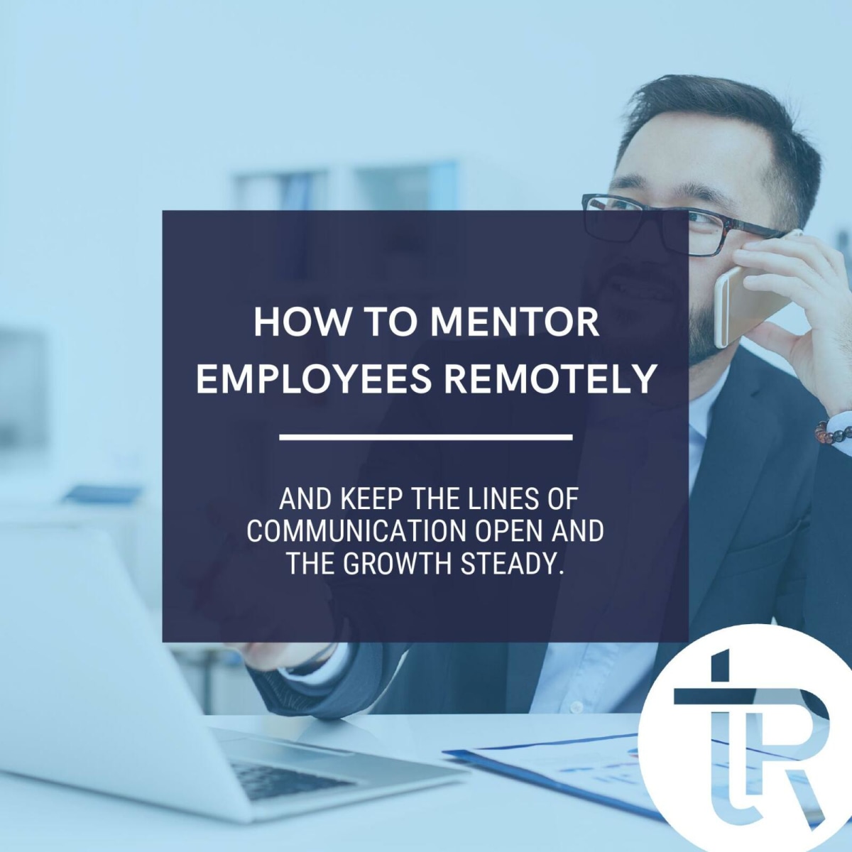 HOW TO MENTOR EMPLOYEES REMOTELY