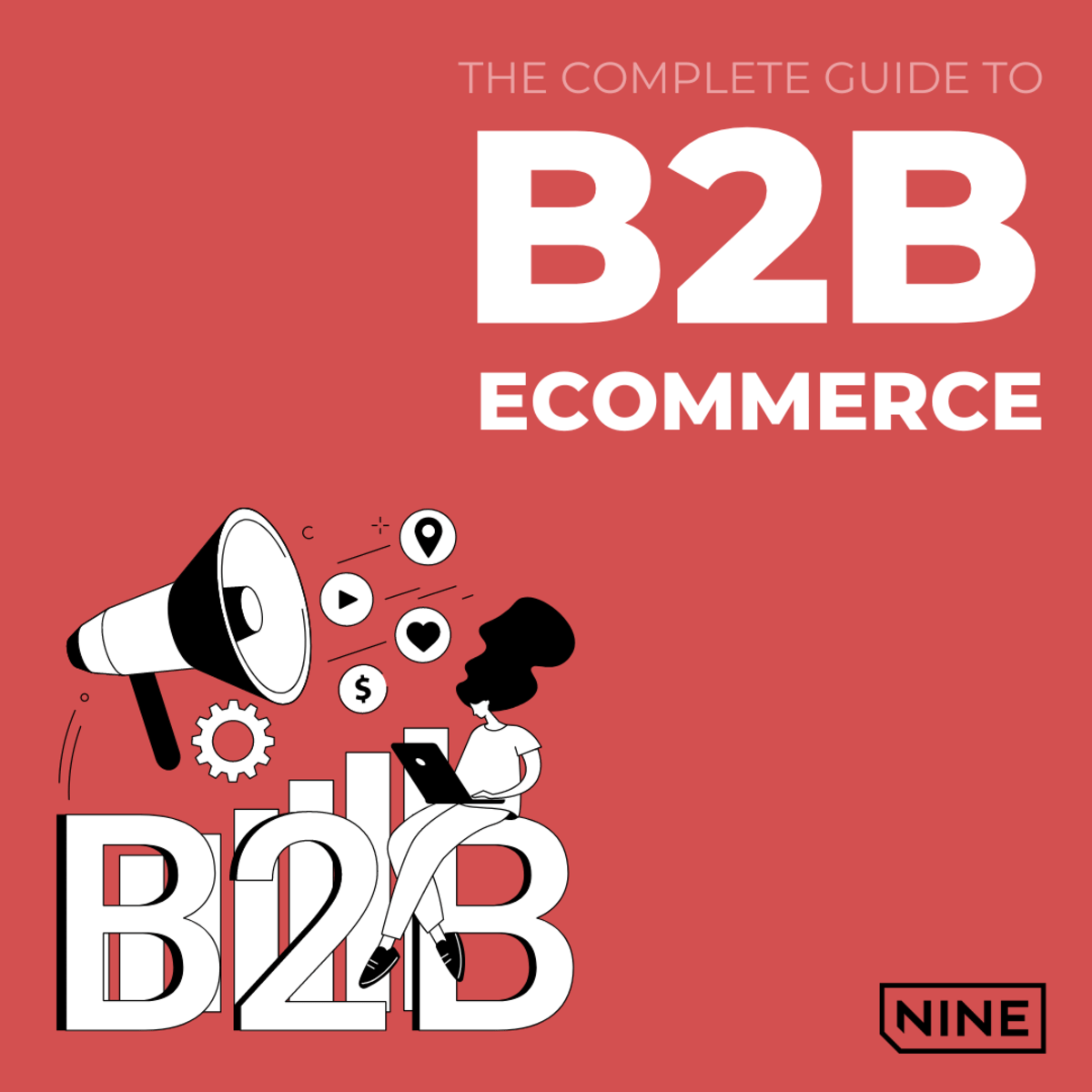 The Complete Guide To B2B Ecommerce