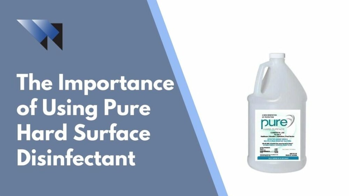 The Importance of Using Pure Hard Surface Disinfectants