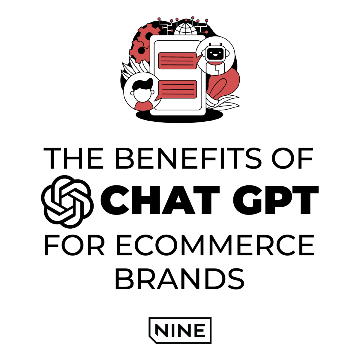 The Benefits of ChatGPT For Ecommerce Brands