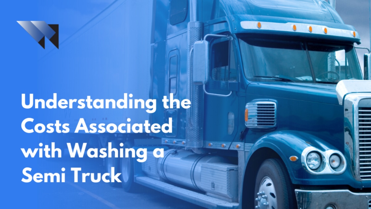 Understanding the Costs Associated with Washing a Semi Truck