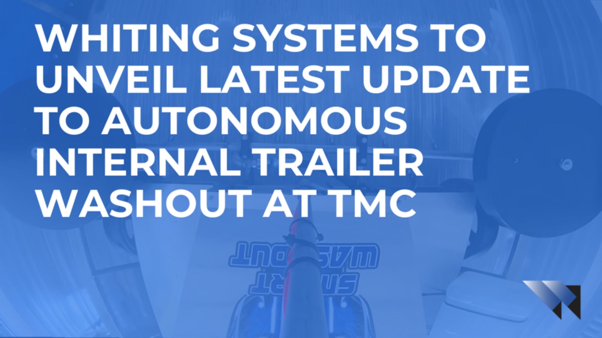 Whiting Systems to Unveil Latest Update to Autonomous Internal Trailer Washout at TMC