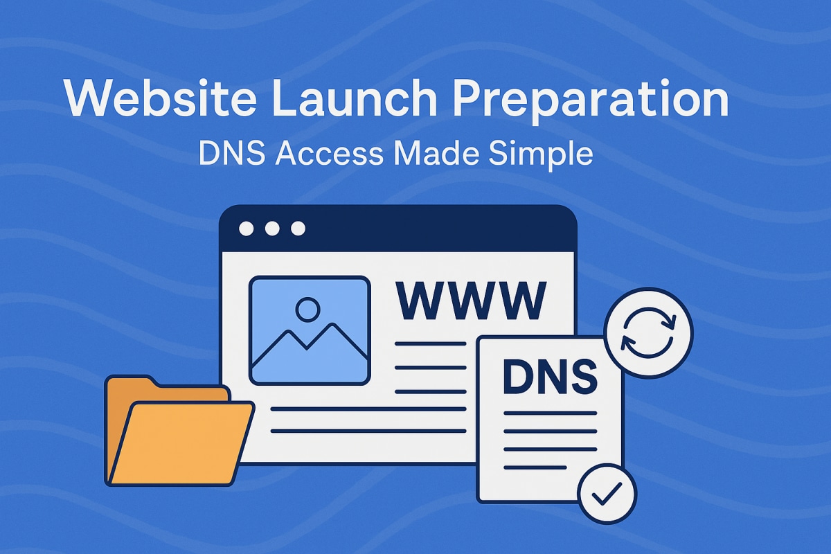 Website Launch Preparation: DNS Access Made Simple
