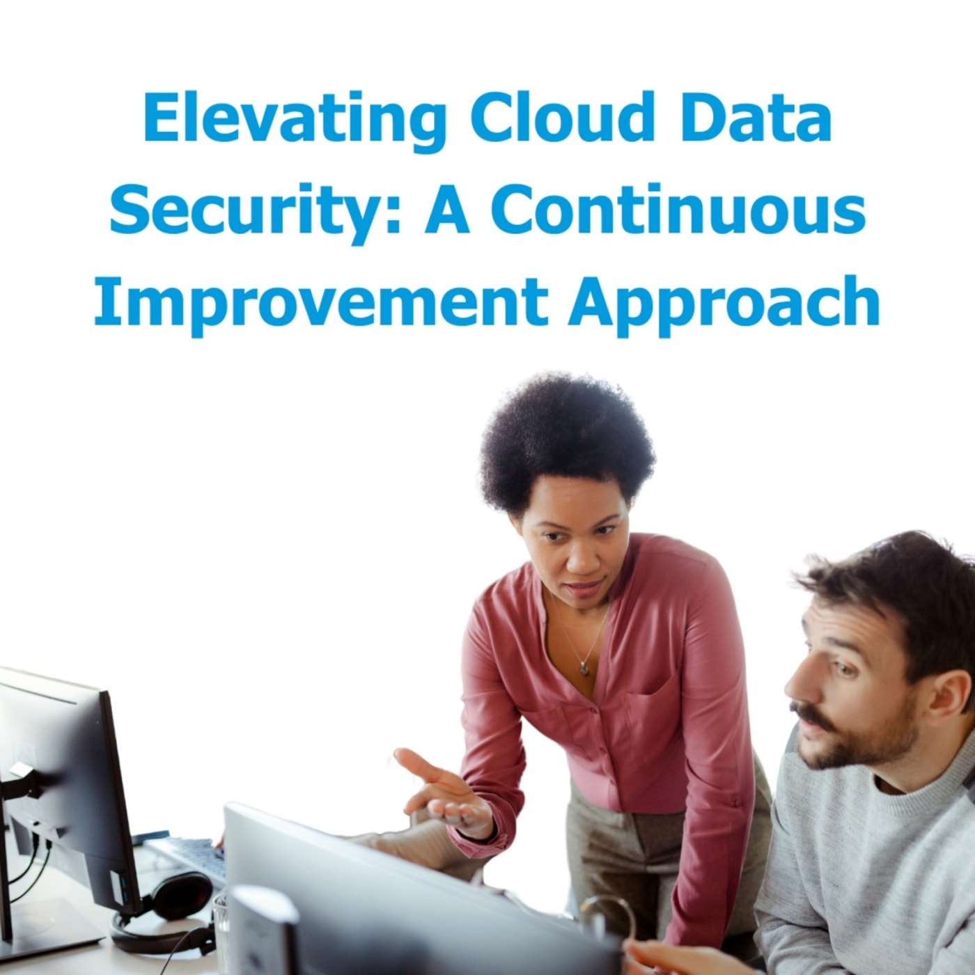 Elevating Cloud Data Security: A Continuous Improvement Approach