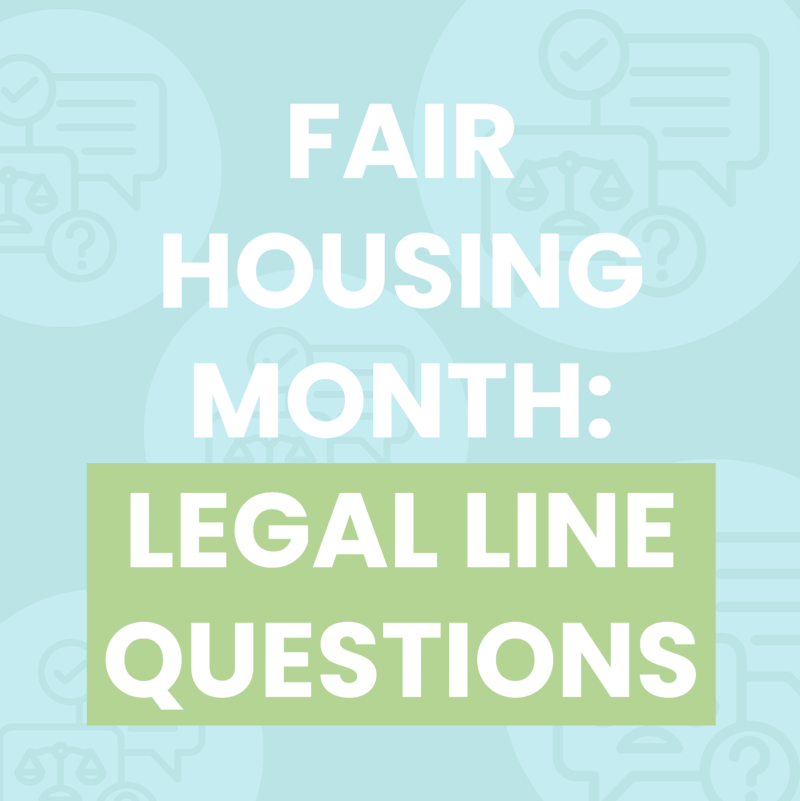 Fair Housing Legal Line Questions