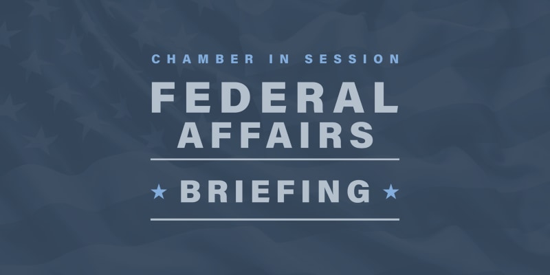 Chamber to Host Inaugural Federal Affairs Briefing Nov. 7