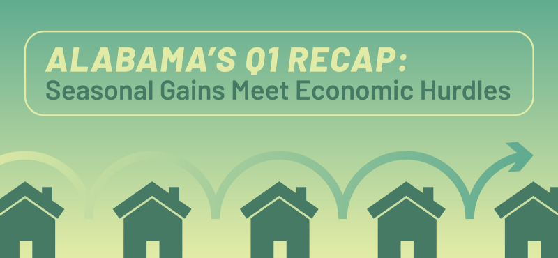Alabama's Q1 Recap: Seasonal Gains Meet Economic Hurdles