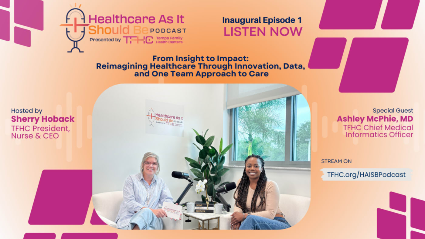 Tampa Family Health Centers Launches Healthcare As It Should Be Podcast