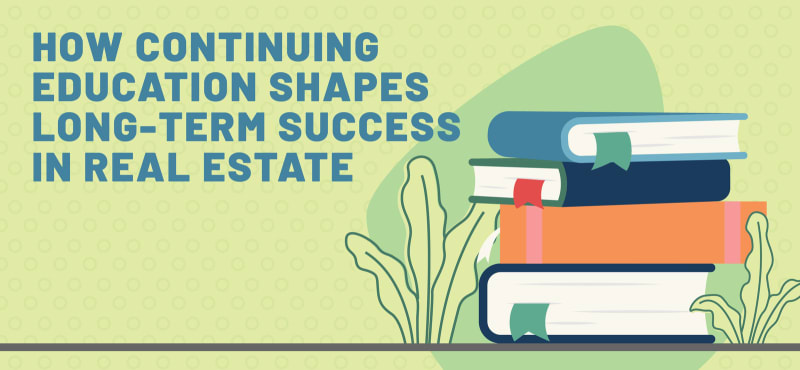 How Continuing Education Shapes Long-Term Success in Real Estate