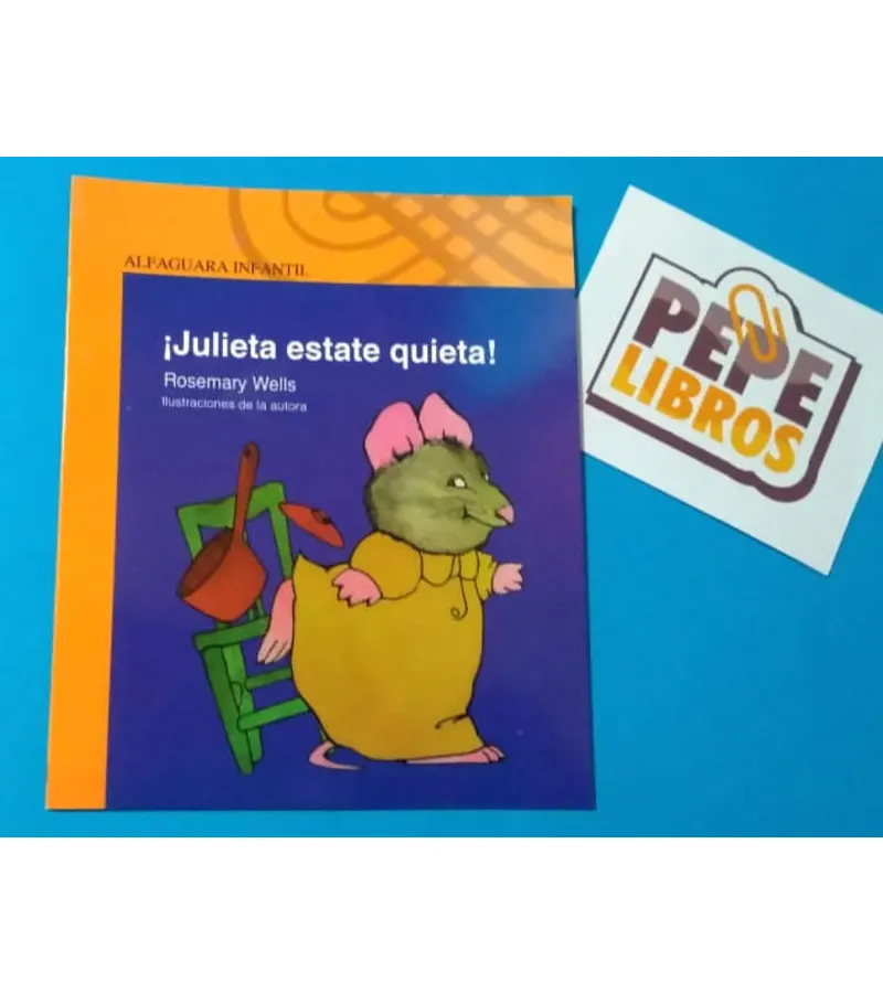 ¡julieta Estate Quieta! - Rosemary Wells