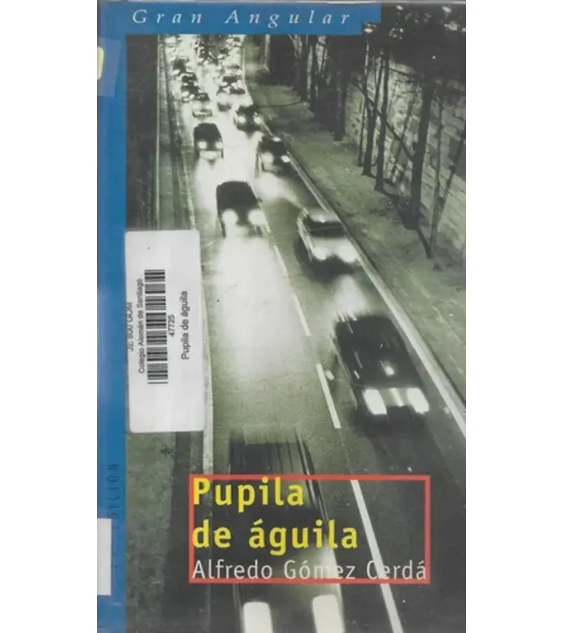 Pupila De Águila / Alfredo Gómez Cerdá - La Picá Del Libro 