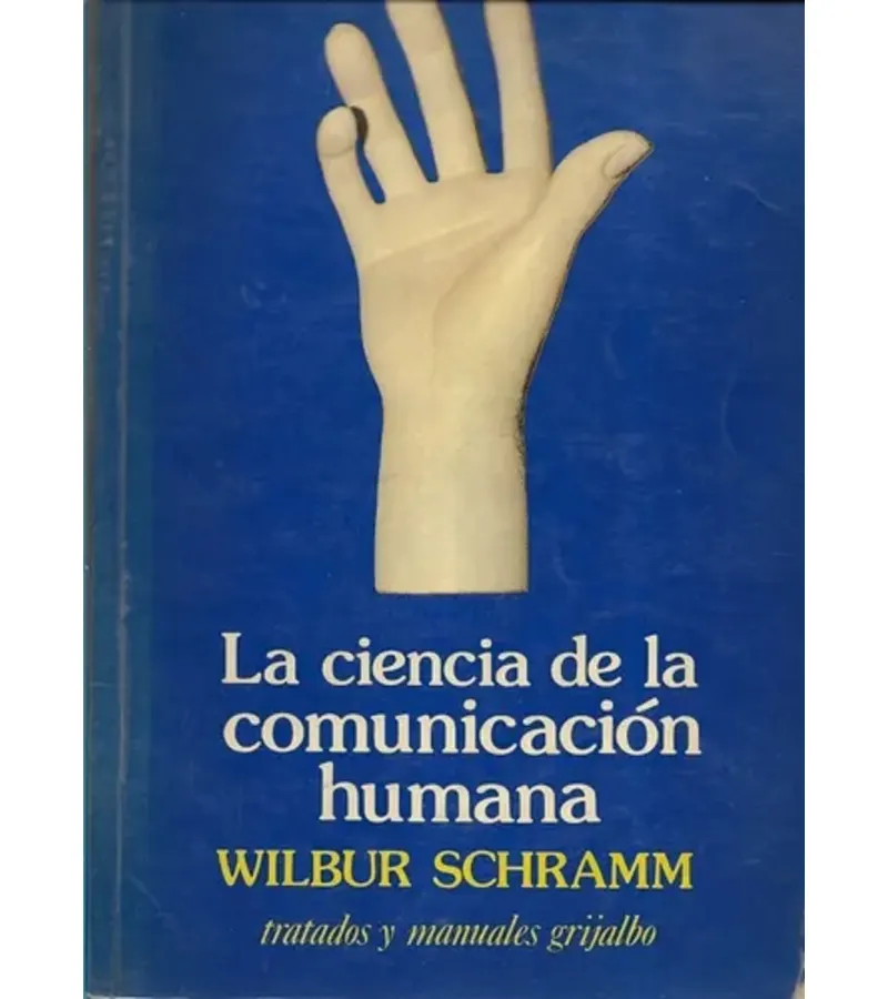 La Ciencia De La Comunicación Humana / Wilbur Schramm