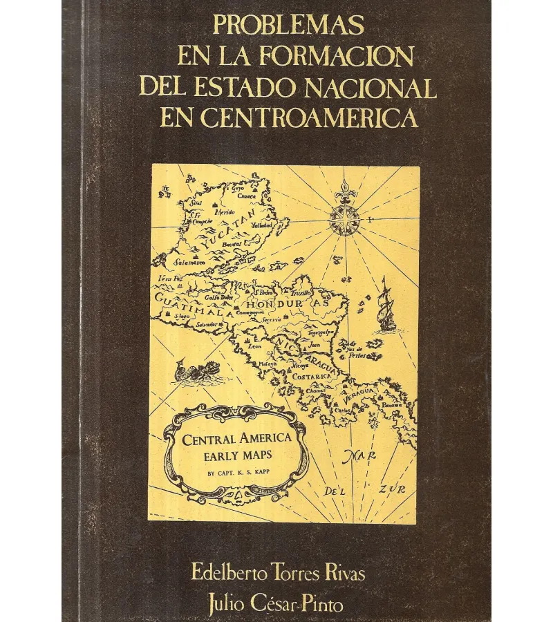 Problemas Formación Estado Nacional Centroamérica / Torres Pinto