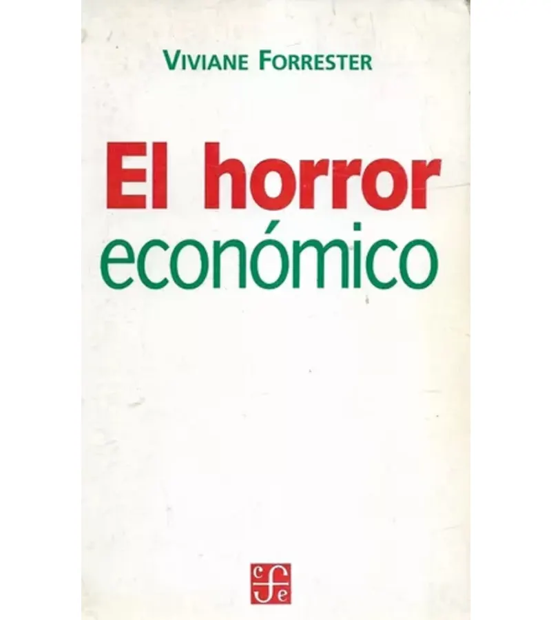 El Horror Económico / Viviane Forrester La Picá Del Libro El Horror Económico / Viviane Forrester La Picá Del Libro