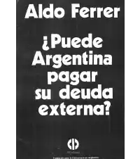 ¿ Puede Argentina Pagar Su Deuda Externa ? / Aldo Ferrer