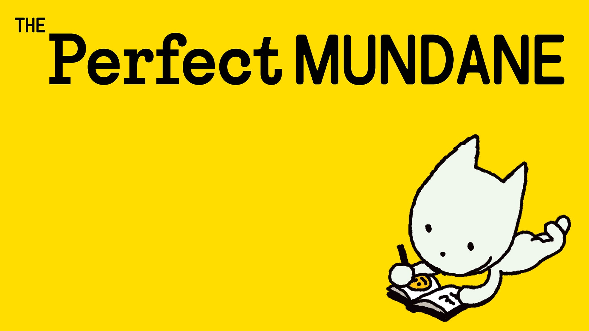 The Perfect Mundane