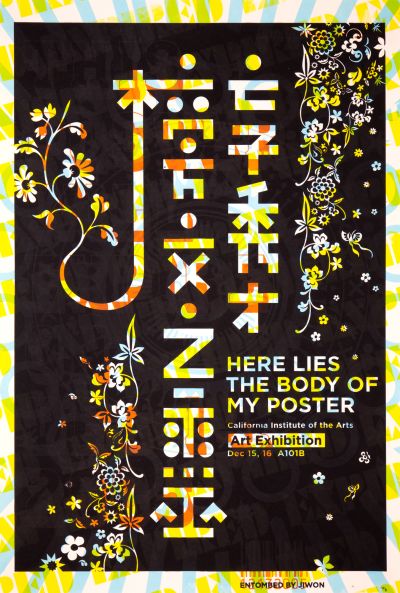 CalArts poster: Here Lies the Body of My Poster by Jiwon Lee 
