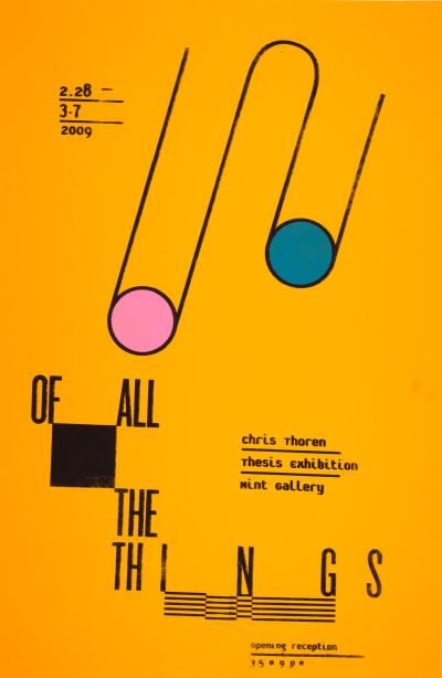 CalArts poster: “Of All Things”, Chris Thoren Thesis Exhibition by Aaron Vinton 