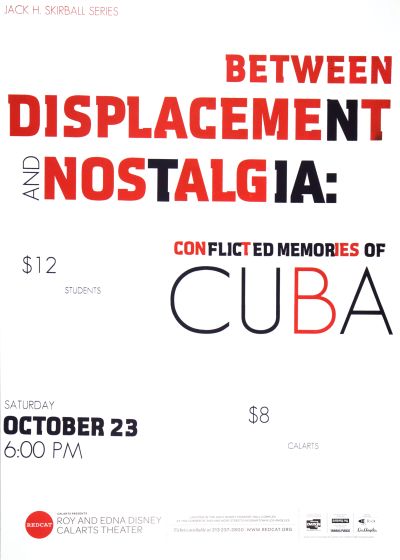 CalArts poster: REDCAT: &#8220;Between Displacement and Nostalgia: Conflicted Memories of Cuba&#8221; by Andrea Williams Jazmyn Faulkner 