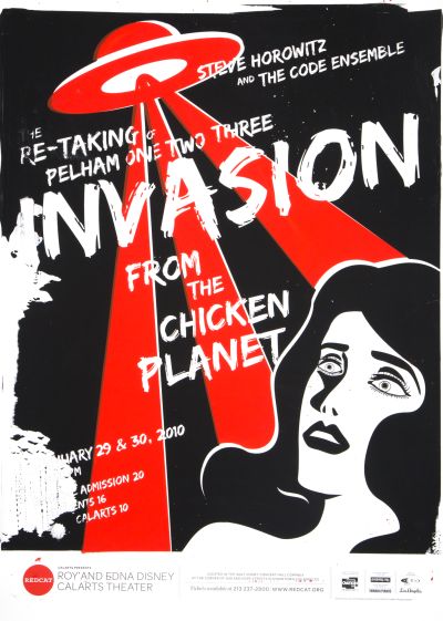 CalArts poster: REDCAT: “The Re-Taking of Pelham One Two Three Invasion From the Chicken Planet” by Jason Lee Terry Lee 