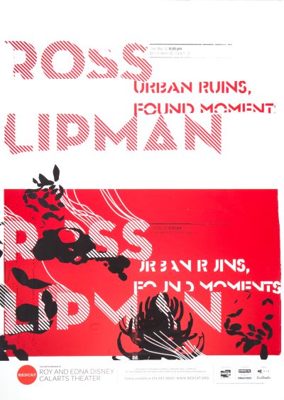 CalArts poster: REDCAT: Ross Lipman, “Urban Ruins, Found Moments” by Benjamin Segall 
