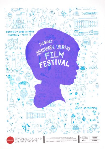 CalArts poster: REDCAT: 2011 International Children’s Film Festival by Gabby Datau Lila Burns 