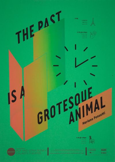 CalArts poster: REDCAT: The Past Is A Grotesque Animal, Mariano Pensotti by Christina Rodriguez Dawoon Jeung 