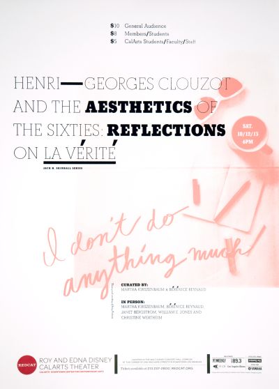 CalArts poster: REDCAT: Henri Georges Clouzot and the Aesthetics of the Sixties: Reflections on La Verite by 