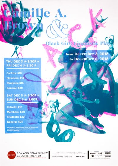 CalArts poster: REDCAT: Camille A. Brown Dancers & Black Girl: Linguistic Play by Jane Hong Won Choi Stedman Halliday 