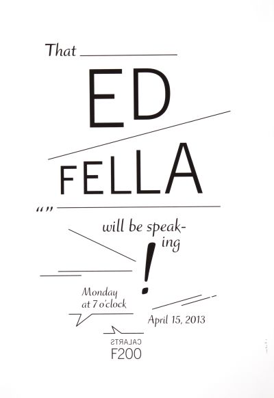 CalArts poster: Ed Fella Farewell Lecture: The Ed Fella Will Be Speaking! by Caryn Aono 