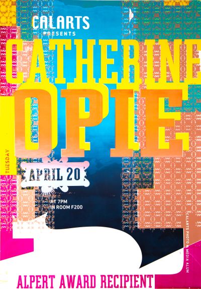CalArts poster: Catherine Opie by Penny Pehl Yasmin Khan 