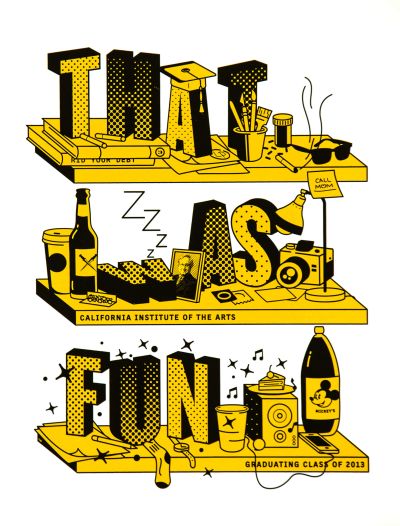 CalArts poster: 2013 Graduation: That Was Fun by Christopher Burnett 