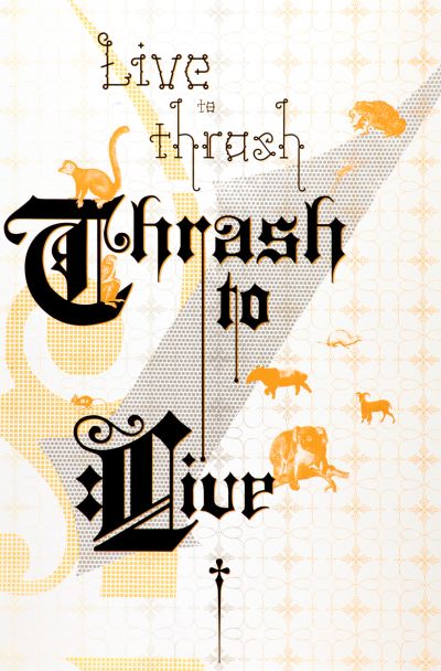 CalArts poster: Live To Thrash, Thrash To Live by 