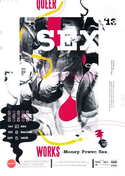 CalArts poster: REDCAT: Queer Sex Works: Money Power Sex by Alex Ketchakmadze Brooke Irish Kaoru Matsushita 