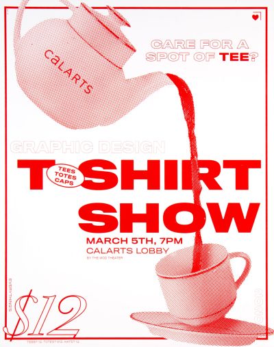 CalArts poster: T-Shirt Show 2020 Tea by Chandler Sutton 