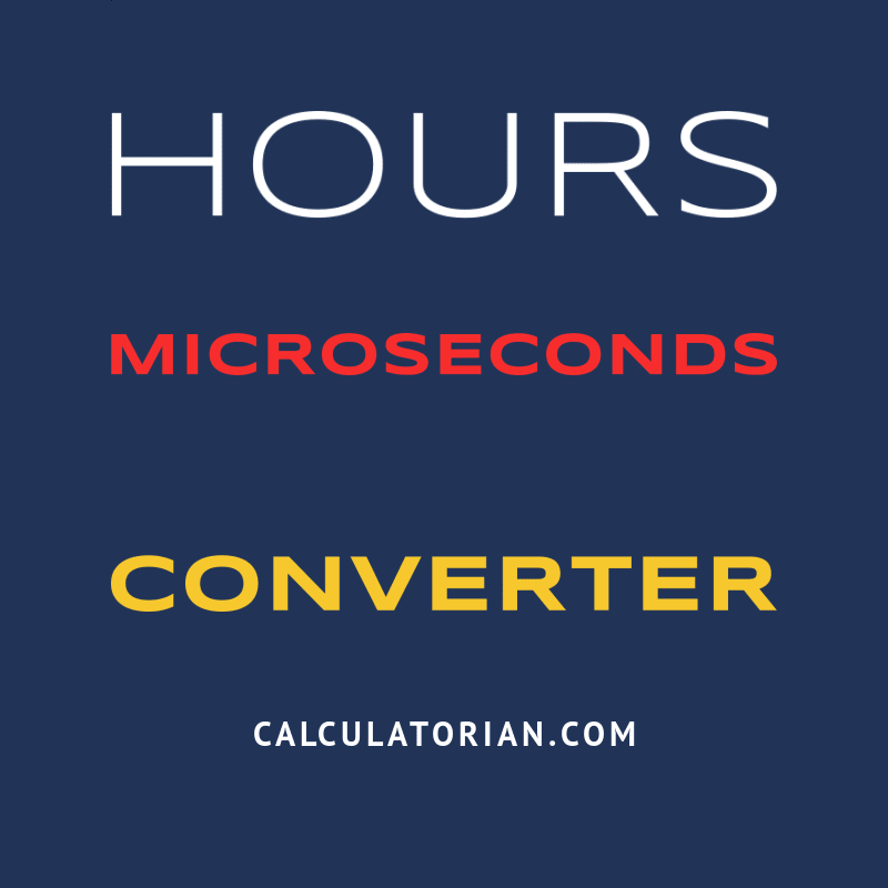 Convert From Hours To Microseconds