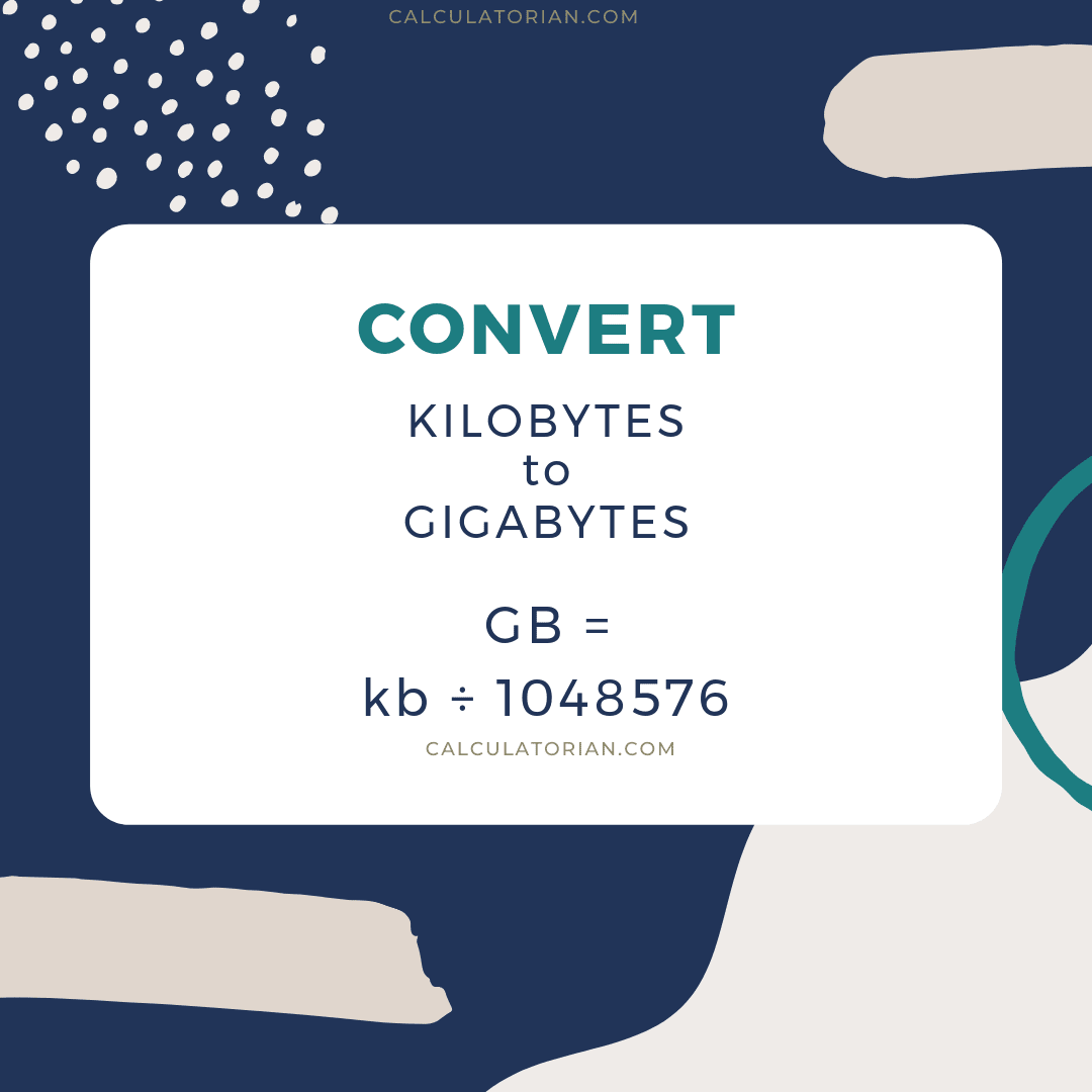 The formula for converting a digital from Kilobytes to Gigabytes