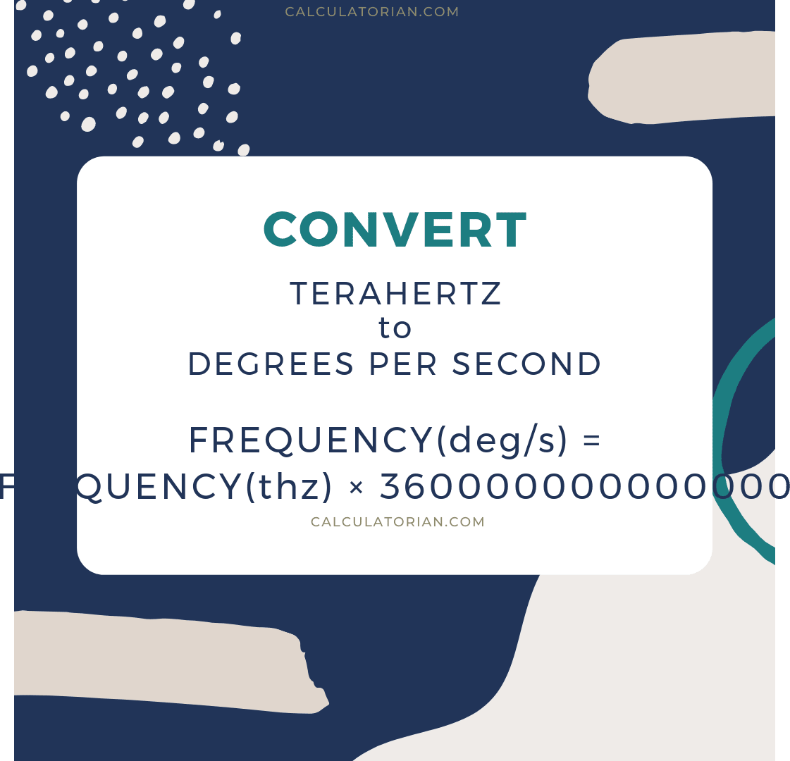 The formula for converting a frequency from terahertz to degrees per second