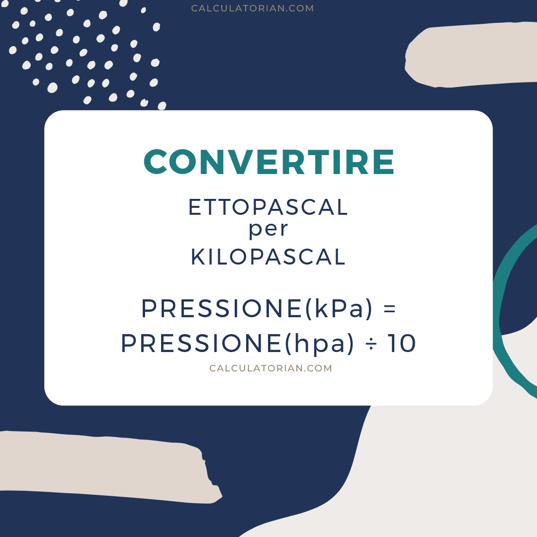 La formula per convertire un pressure da ettopascal a kilopascal