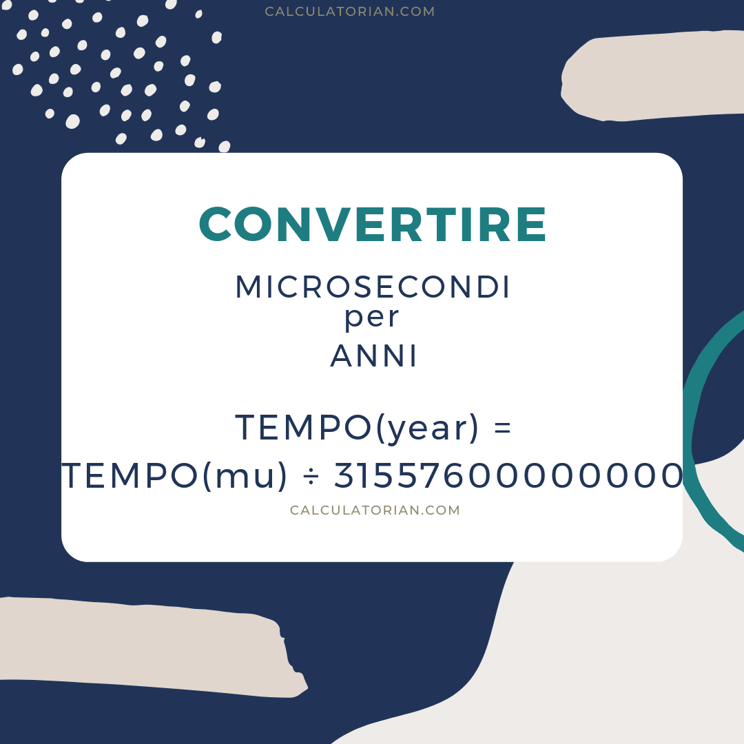 La formula per convertire un time da Microsecondi a Anni