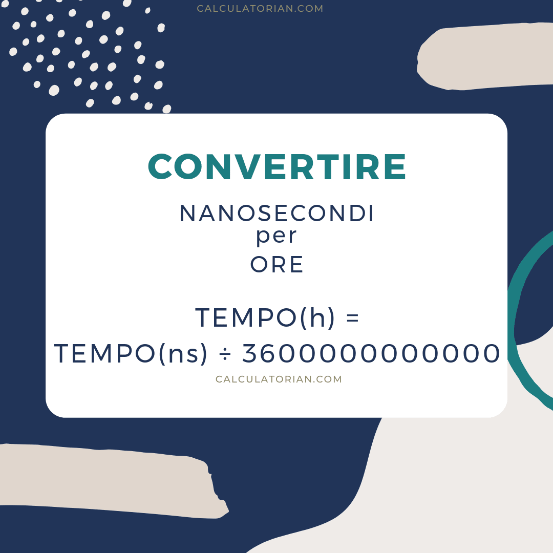 La formula per convertire un time da Nanosecondi a Ore