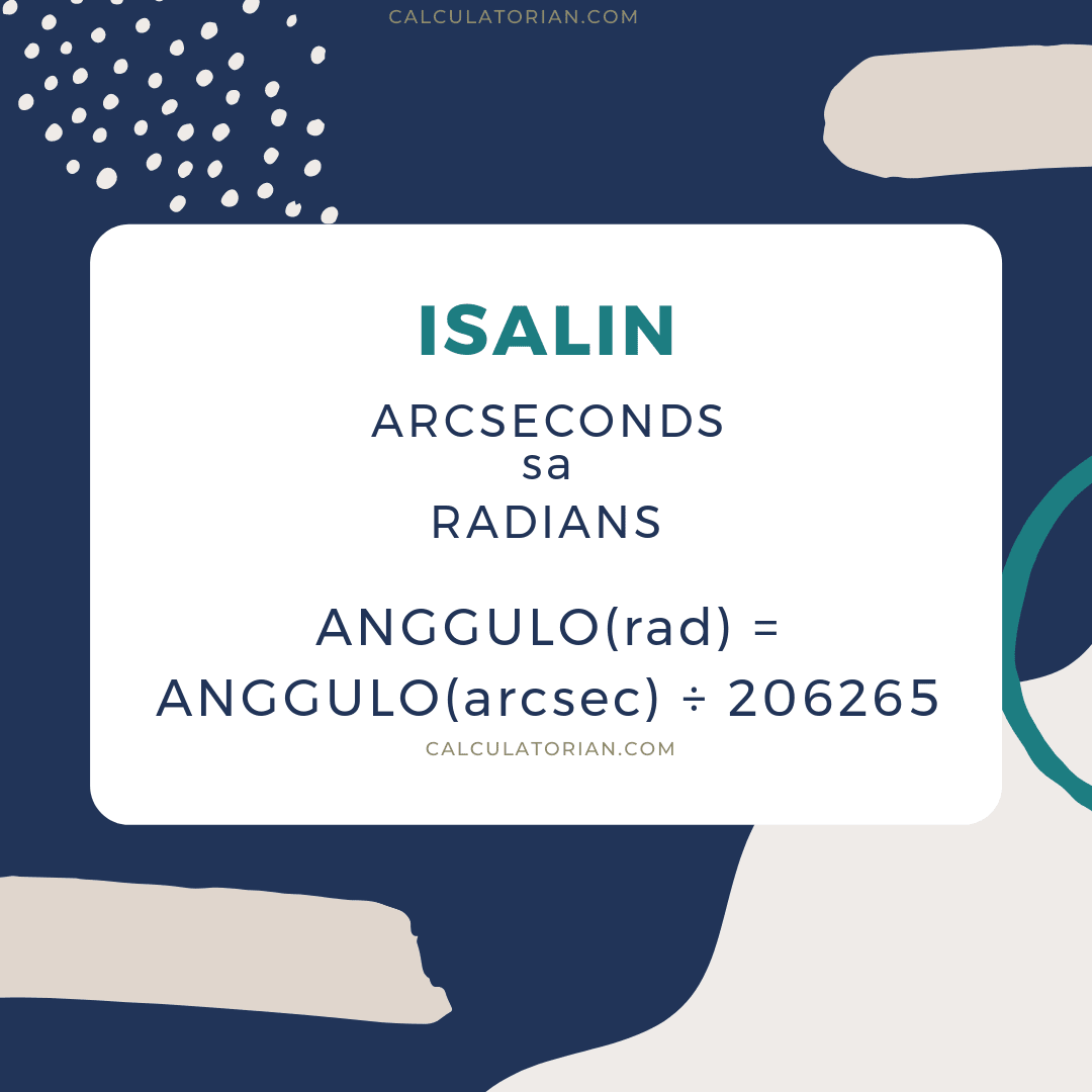 Ang formula para sa pag-convert ng angle mula sa arcseconds patungong radians