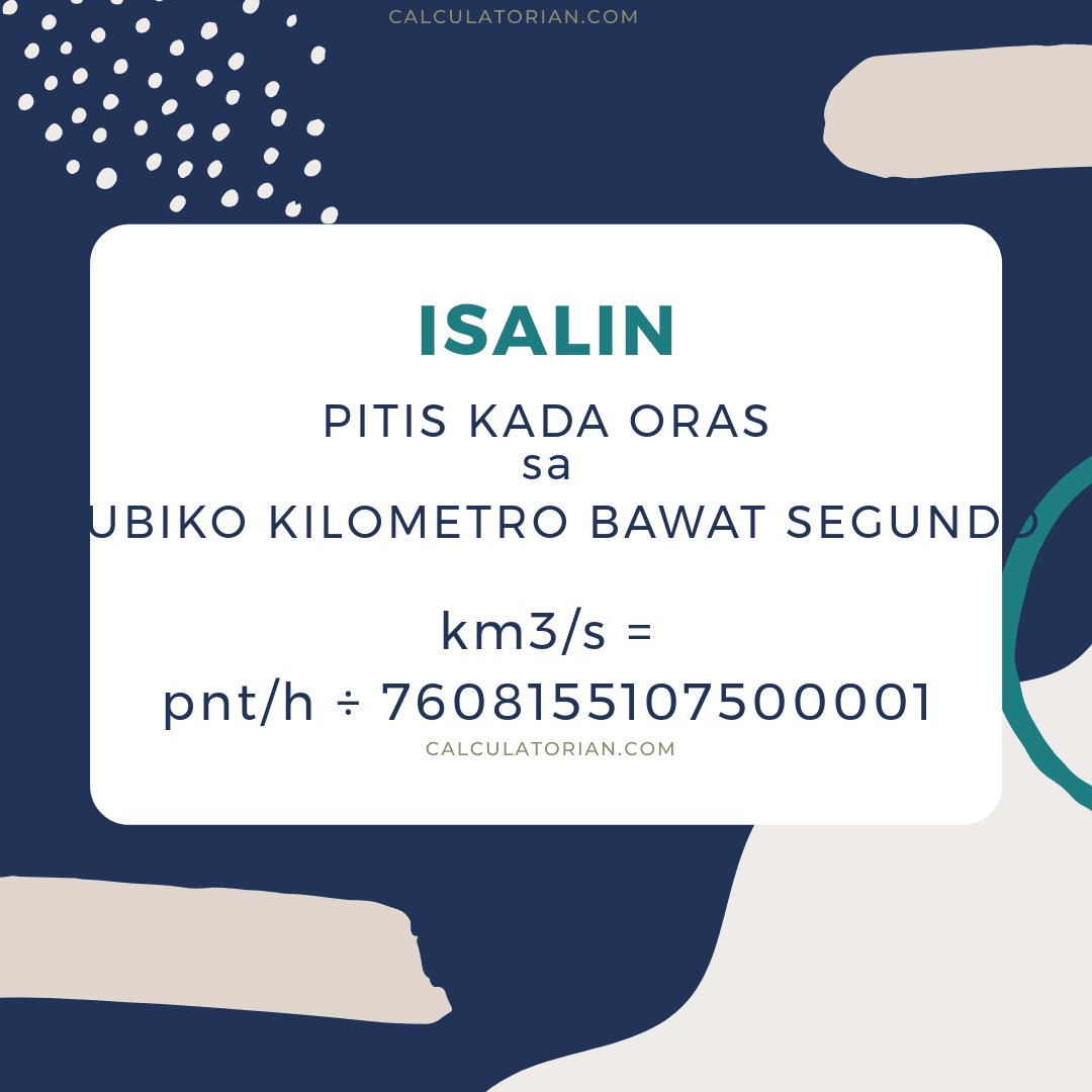 Ang formula para sa pag-convert ng volume-flow-rate mula sa Pitis kada oras patungong Kubiko kilometro bawat segundo