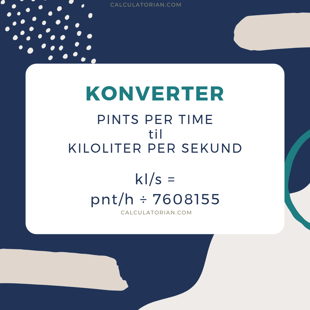 Formelen for å konvertere en volume-flow-rate fra Pints per time til Kiloliter per sekund