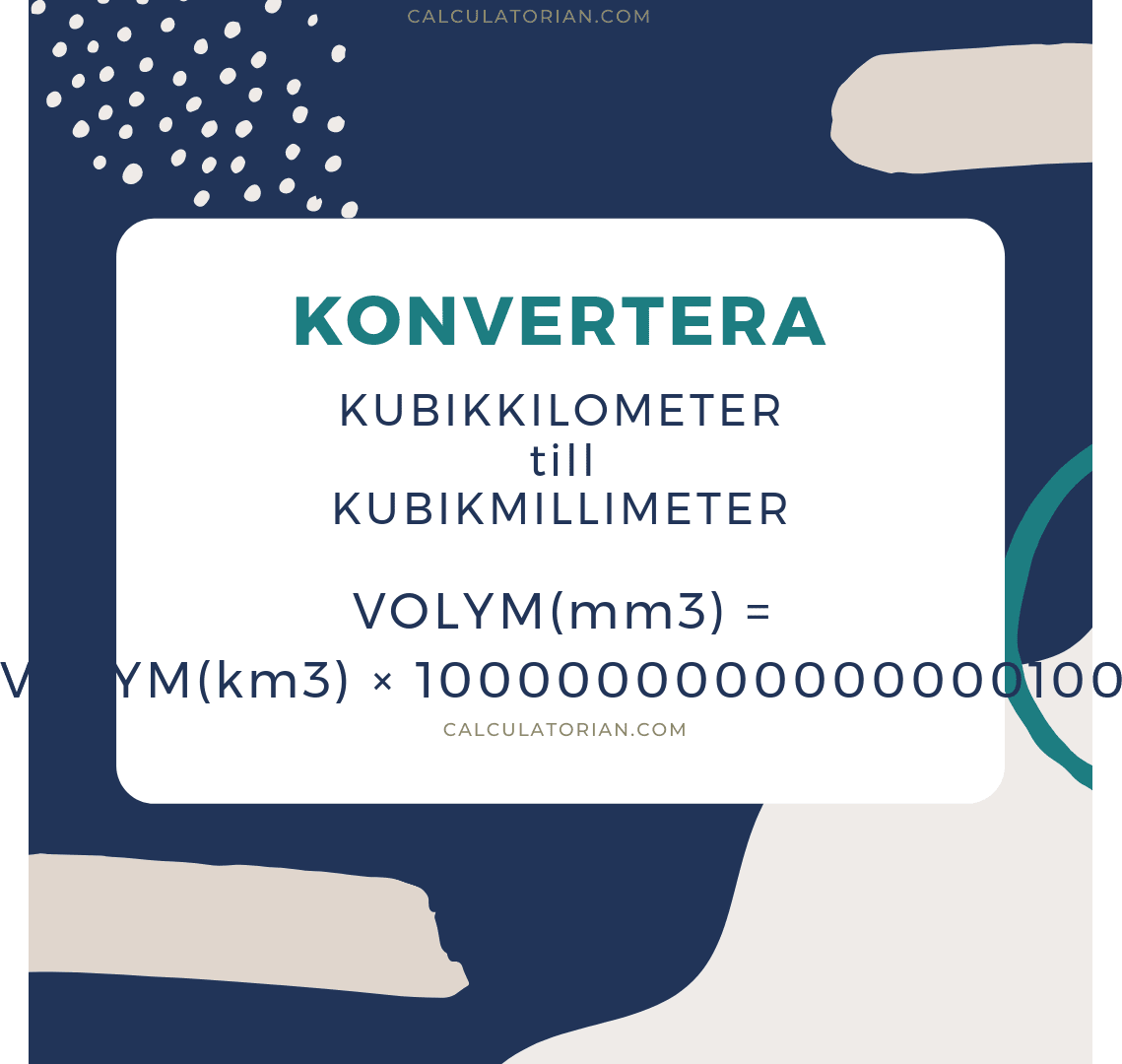 Formeln för att konvertera en volume från Kubikkilometer till Kubikmillimeter