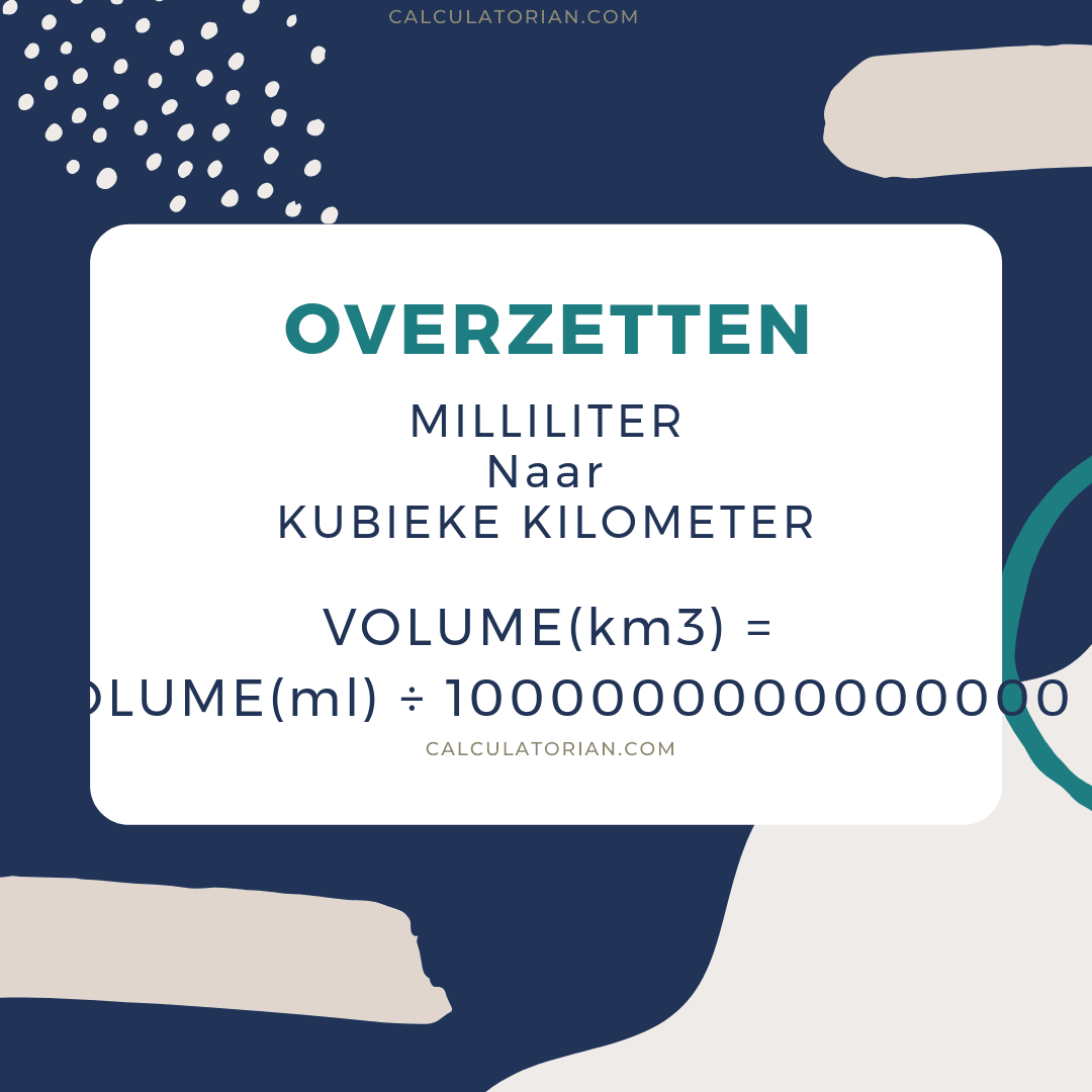 De formule voor het converteren van een volume van milliliter naar Kubieke kilometer