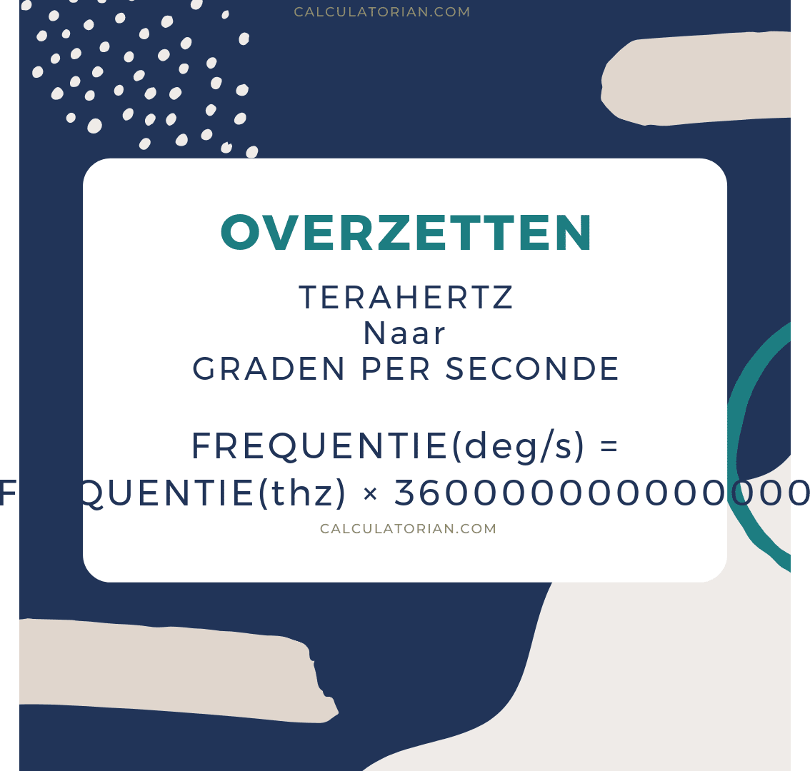 De formule voor het converteren van een frequency van terahertz naar graden per seconde